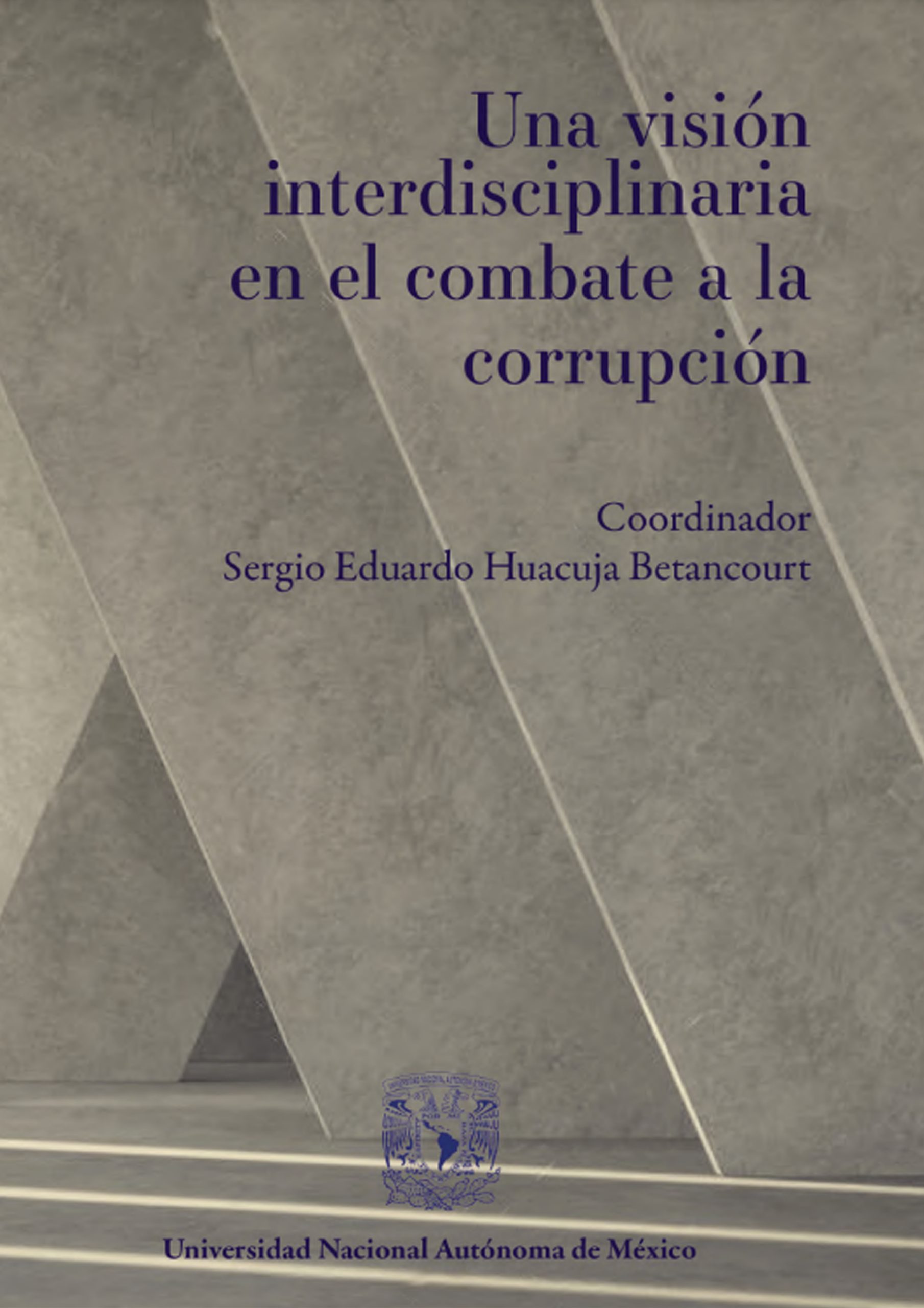 UNA VISIÓN INTERDISCIPLINARIA EN EL COMBATE A LA CORRUPCIÓN